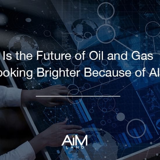 Is the Future of Oil and Gas Looking Brighter Because of AI?