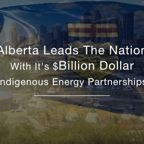 AiM Alberta Leads The Nation With It's Billion Dollar Indigenous Energy Partnerships