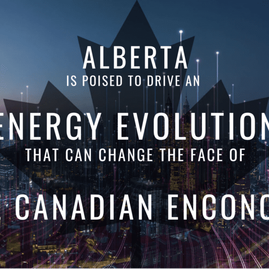 Alberta is poised to drive an energy evolution that can change the face of the Canadian economy