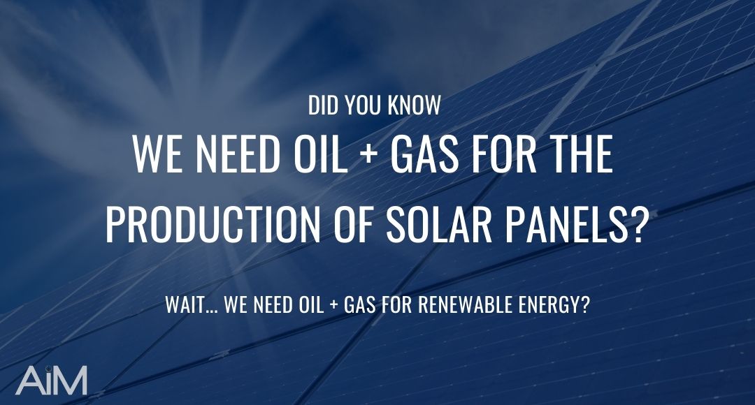 Wait... we need oil and gas for renewable energy?
