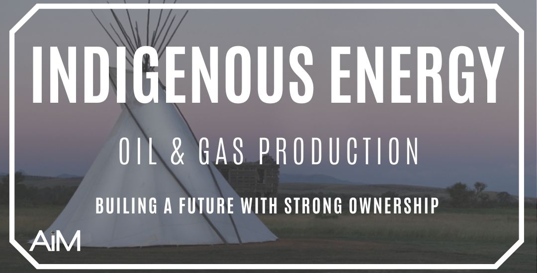 AiM Land Indigenous Indigenous Energy Oil and Gas (Web)